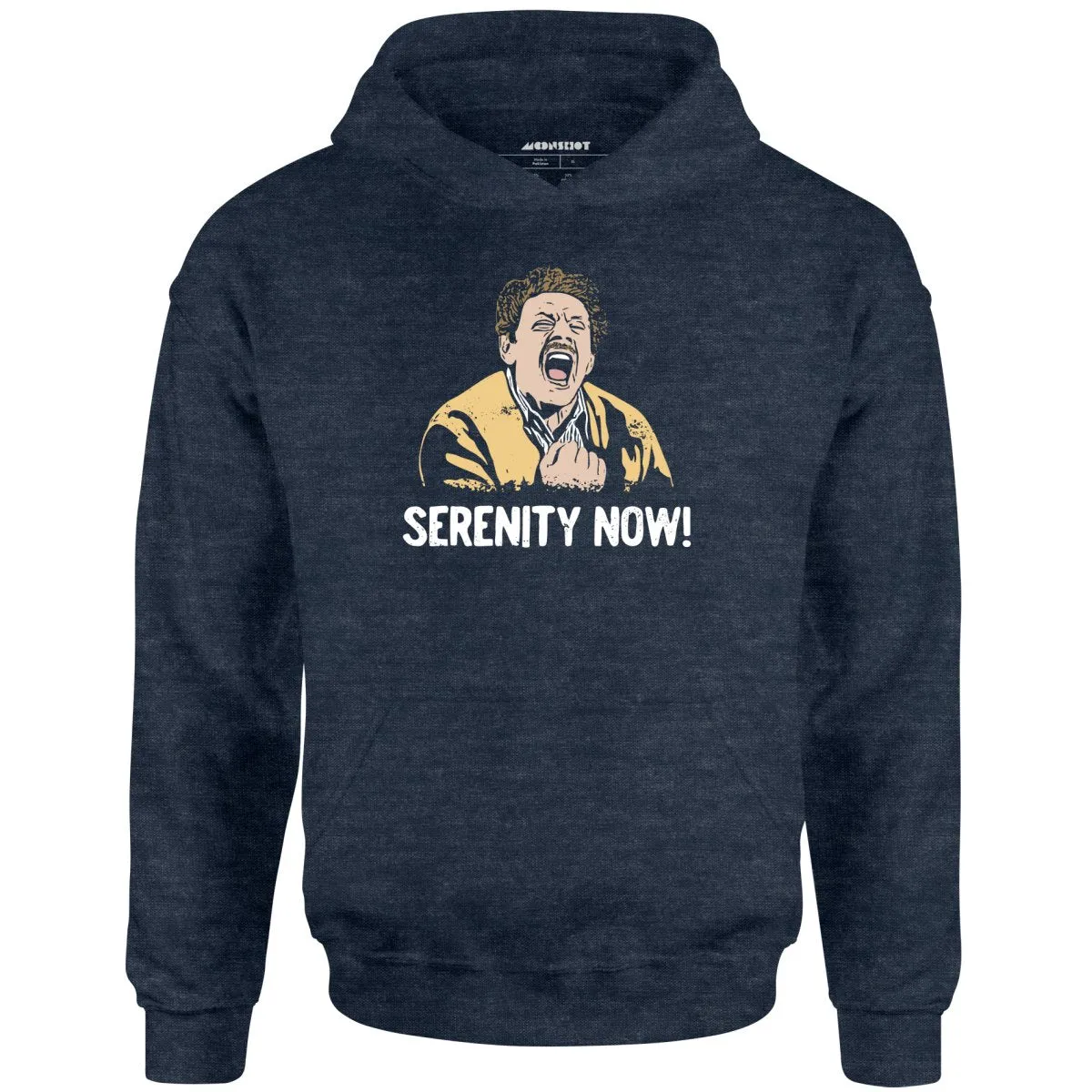 Serenity Now! - Unisex Hoodie